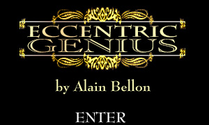 Eccentric Genius by Alain Bellon. Please Enter.